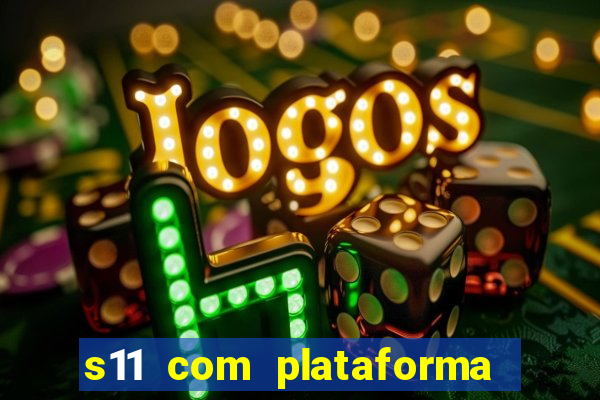 s11 com plataforma de jogos